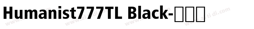 Humanist777TL Black字体转换